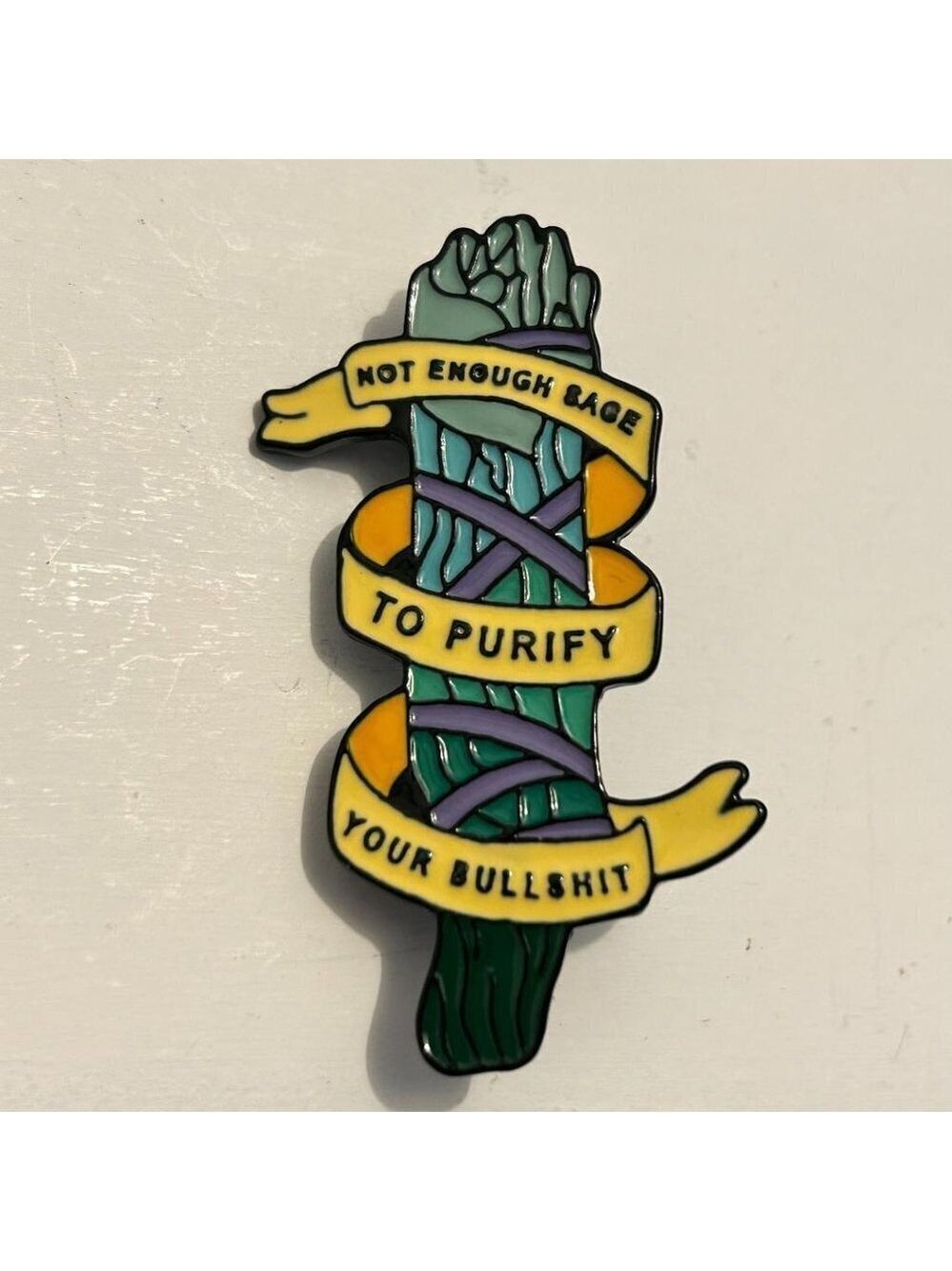 Funny “Not enough sage to purify your BS” pin